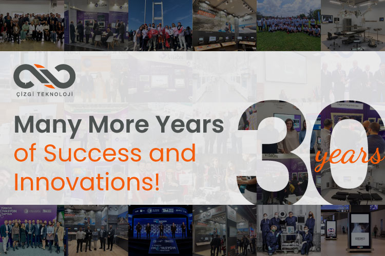 We Celebrate Our 30th Anniversary as Çizgi Teknoloji!